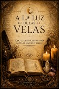 A LA LUZ DE LAS VELAS 🕯️+ 4 BONOS + Aprendé a preparar tus rituales desde cero